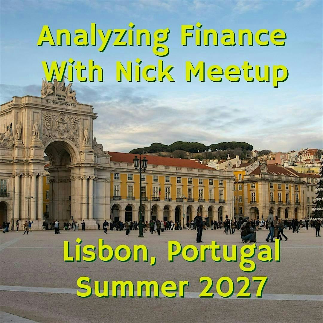 Analyzing Finance with Nick Meetup: Lisbon, Portugal