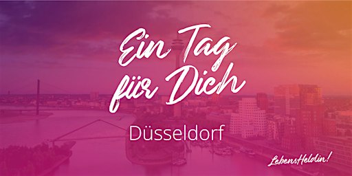 Ein Tag für Dich (Düsseldorf-Edition)