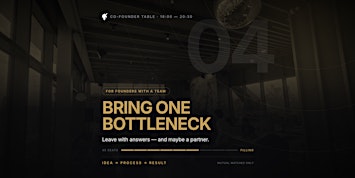 San Francisco Founder Table: Bring One Bottleneck, Leave With Answers