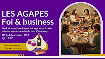Les Agapes Strasbourg: Dîner networking entre entrepreneurs chrétiens