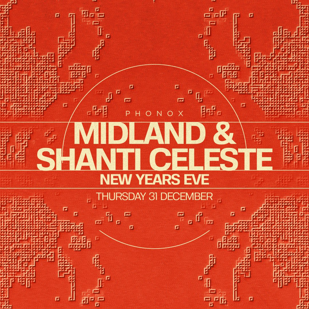 Phonox NYE: Shanti Celeste & Midland 