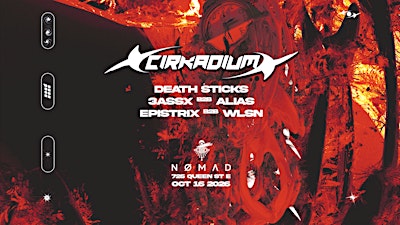 NOMAD - CIRKADIUM, DEATH STICKS, 3ASSX B2B ALIAS, EPISTRIX B2B WLSN