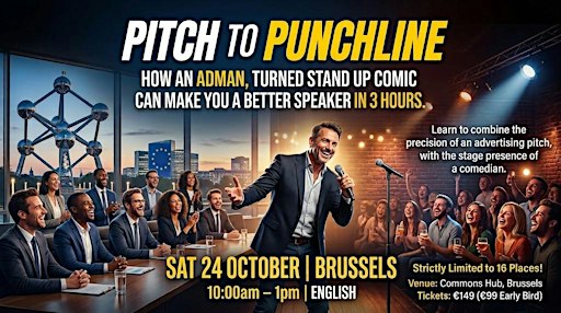 Pitch To Punchline: Masterclass in Professional Public Speaking BRUSSELS