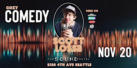 Comedy at the Sound Hotel: Scott Losse!