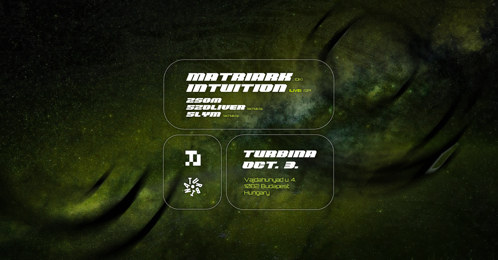 techlab.bp invites Matriark (DK), Intuition - LIVE (SP), Main Hall