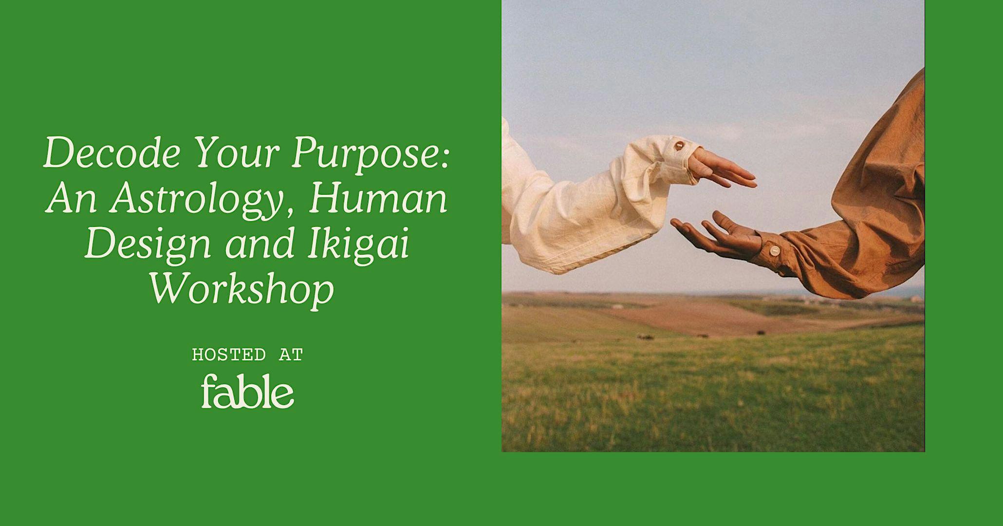 Decode Your Purpose: An Astrology, Human Design & Ikigai Workshop