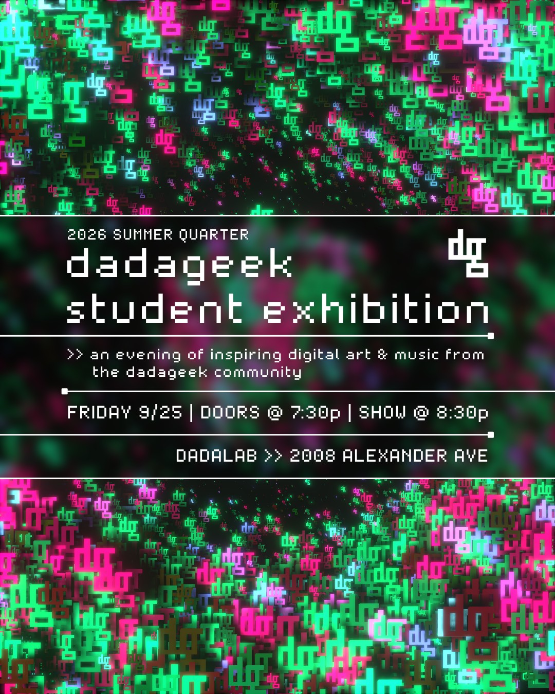 dadageek Student Exhibition - Summer 2026