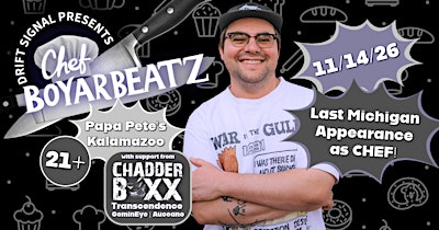 Chef Boyarbeatz at Papa Pete's in Kalamazoo, Michigan on November 14!!!