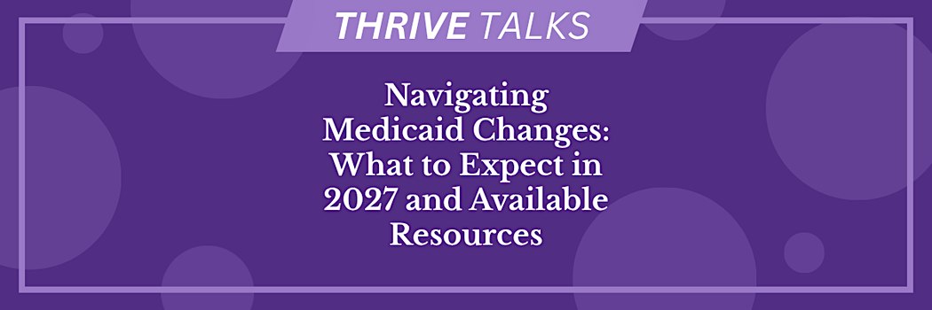 Navigating Medicaid Changes: What to Expect in 2027 and Available Resources