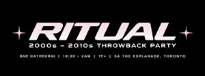 RITUAL: 2000s-2010s Throwback Party