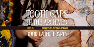 Book Party for award-winning poetry debut "Tooth Gaps in the Archives"