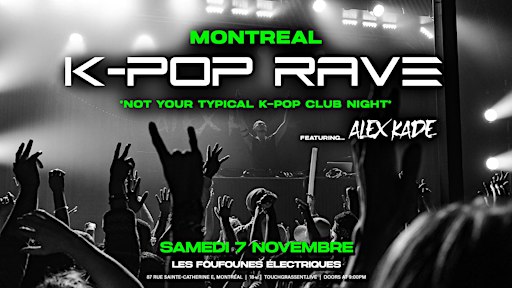 #WeTouchGrass presents: MONTREAL K-Pop Rave feat. Alex Kade