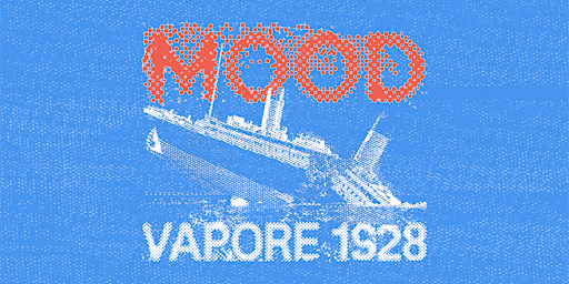 MOOD at Vapore 1928