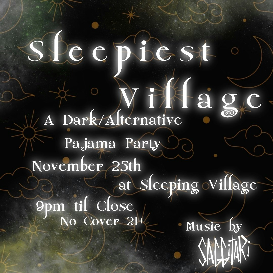 Sleepiest Village: A Dark/Alternative Pajama Party