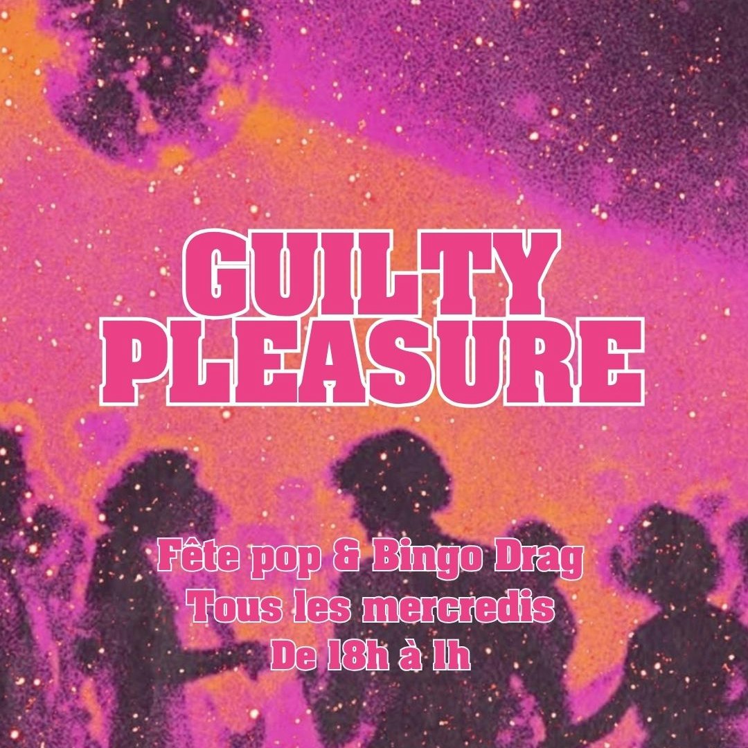 Guilty Pleasure : Fête pop & Bingo Drag !