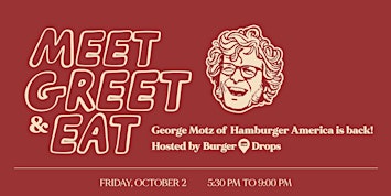 Meet, Greet & Eat w/ George Motz