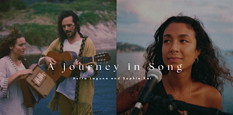 A journey in Song with Sophia Kai & Astra  Laguna