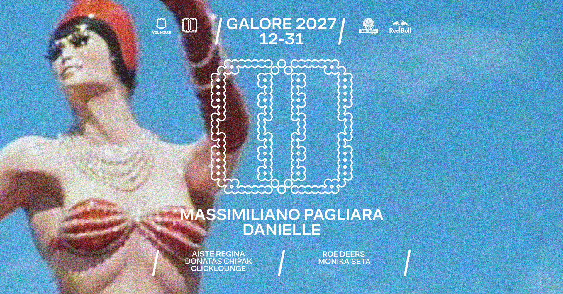 galore 2027: Danielle, Massimiliano Pagliara && more // 12,31