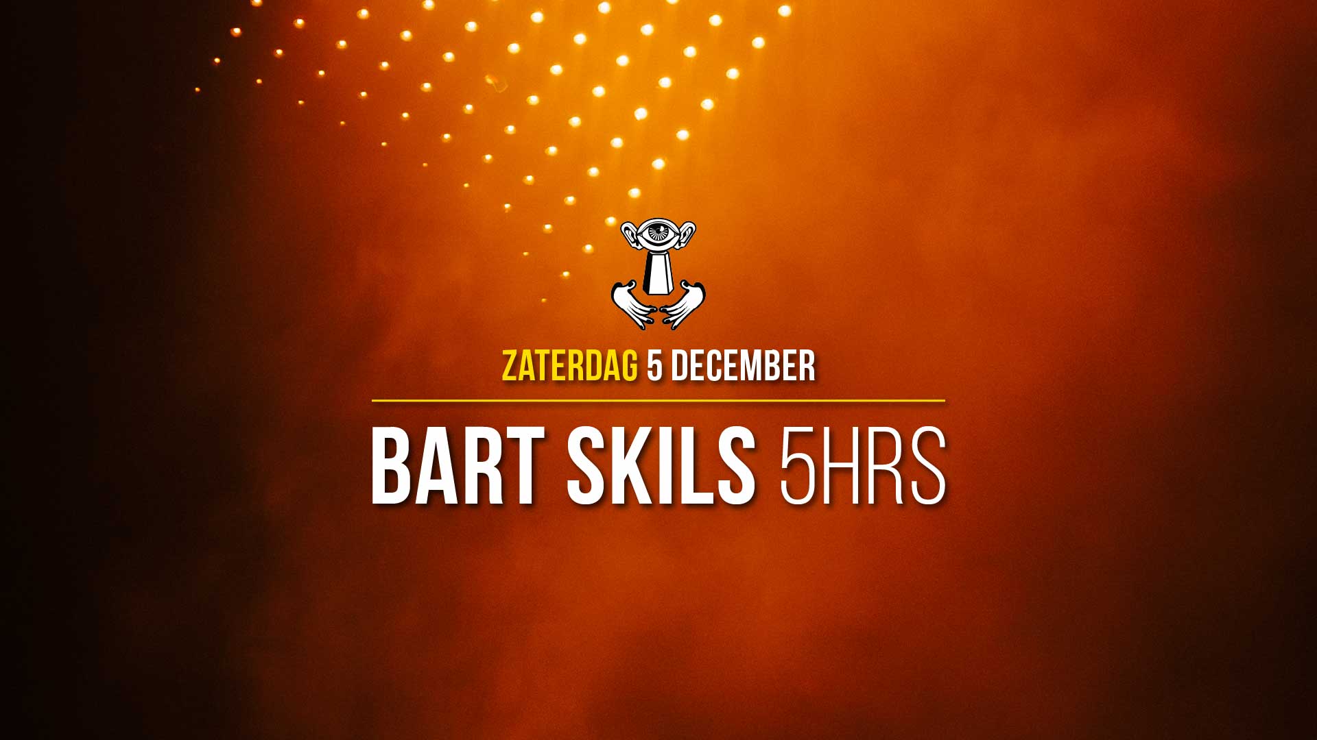 05 DEC - Thuishaven with Bart Skils 5HRS