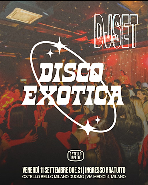 DISCO EXOTICA • DJSET •  Ostello Bello Milano Duomo