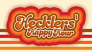 Hecklers’ Happy Hour Comedy Show