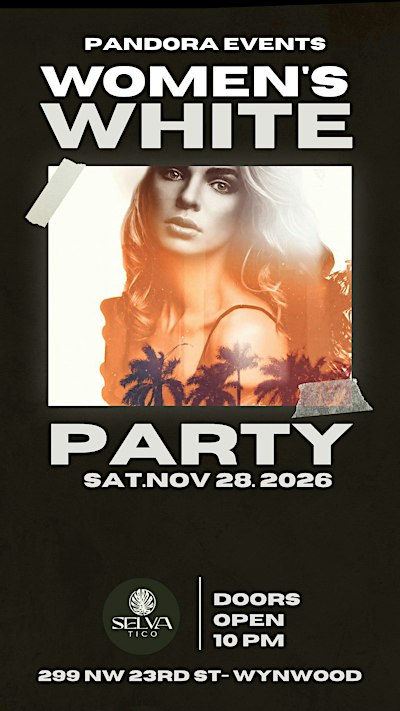 Pandora Events  Women's White Party SAT NOV 28,2026