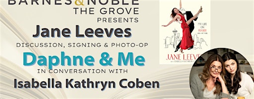 Jane Leeves & Isabella Kathryn Coben discuss DAPHNE & ME at B&N The Grove