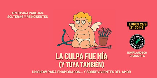 LA CULPA FUE MÍA (Y TUYA TAMBIÉN) | STAND UP  |  ESPECIAL DE PRIMAVERA