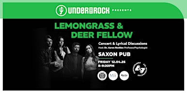 Under The Rock Presents: Lemongrass & Deer Fellow