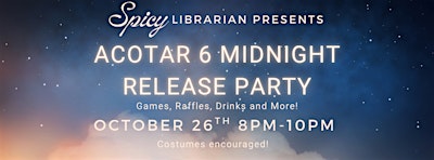ACOTAR 6 Midnight Release Party