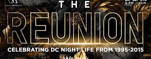 THE REUNION - DC NIGHTLIFE REUNION IS 1995-2015