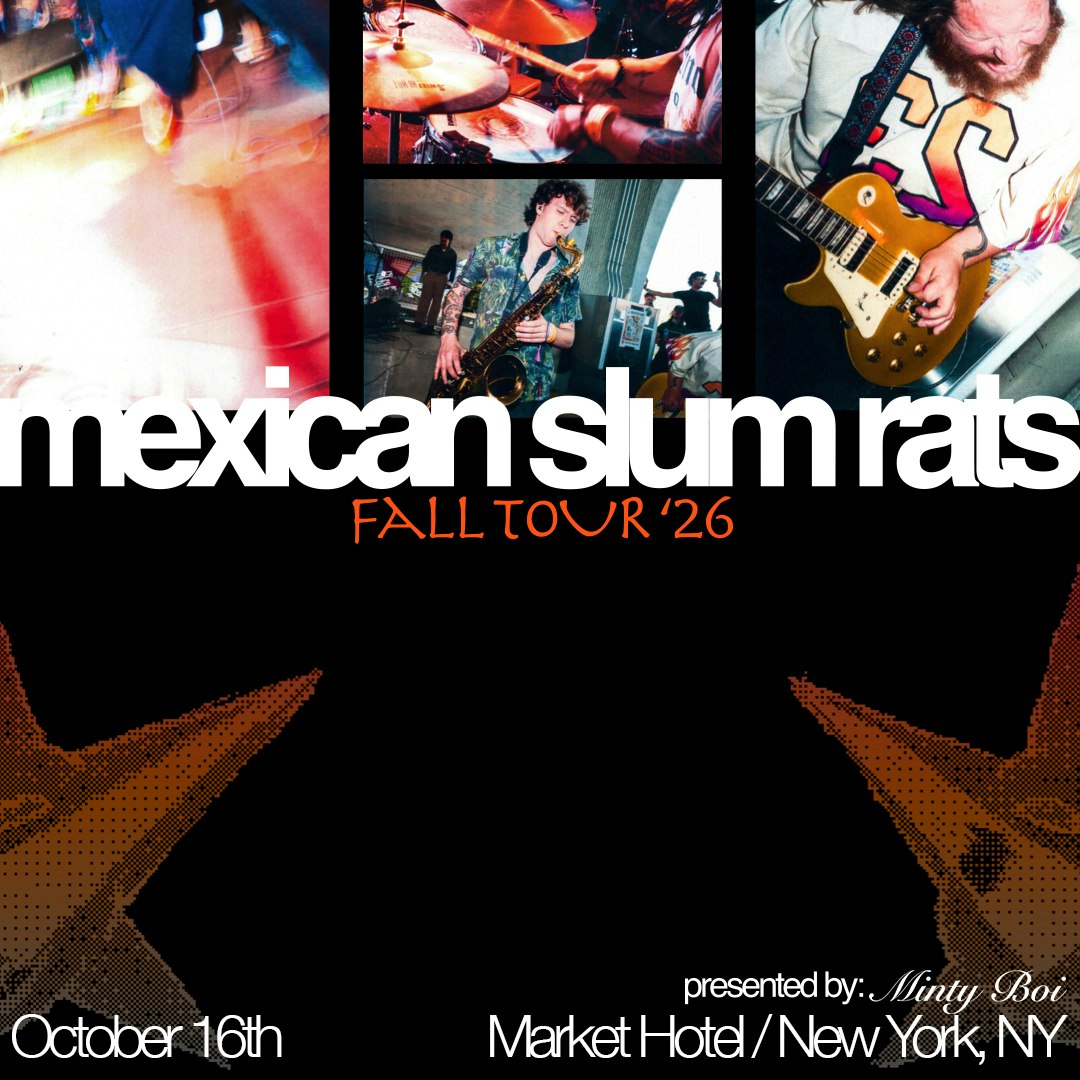 Minty Boi Presents: Mexican Slum Rats Live New York