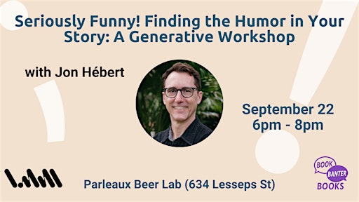 Seriously Funny! Finding the Humor in Your Story: A Generative Workshop