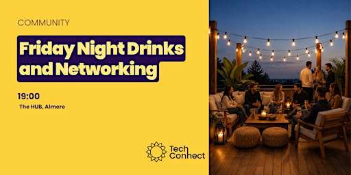 Almere TechConnect. Friday night community drinks #11. All in yellow party