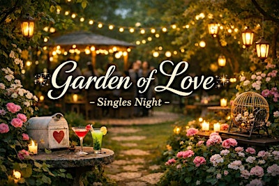 Garden of Love – Singles Night (in honor to Nepal floods)