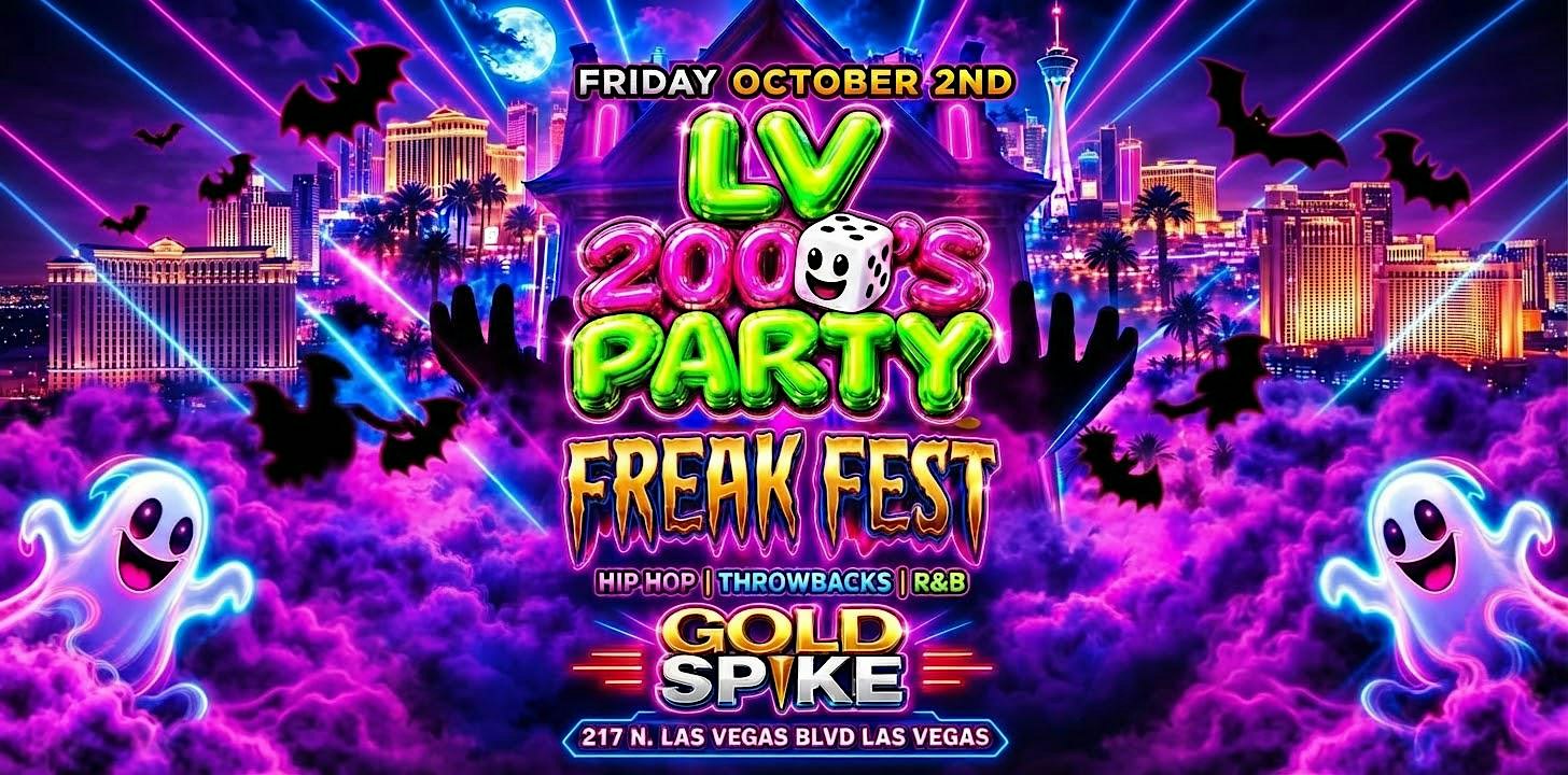 21+FRIDAY LV 2000 PARTY OCT 2ND GOLD SPIKE FREE WITH RSVP