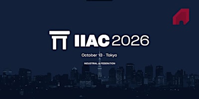 International Industrial AI Conference (IIAC) 2026 - Tokyo