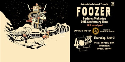Foozer: Pinkerton 30th Anniversary Show with My God Is The Sun @ 40 Watt