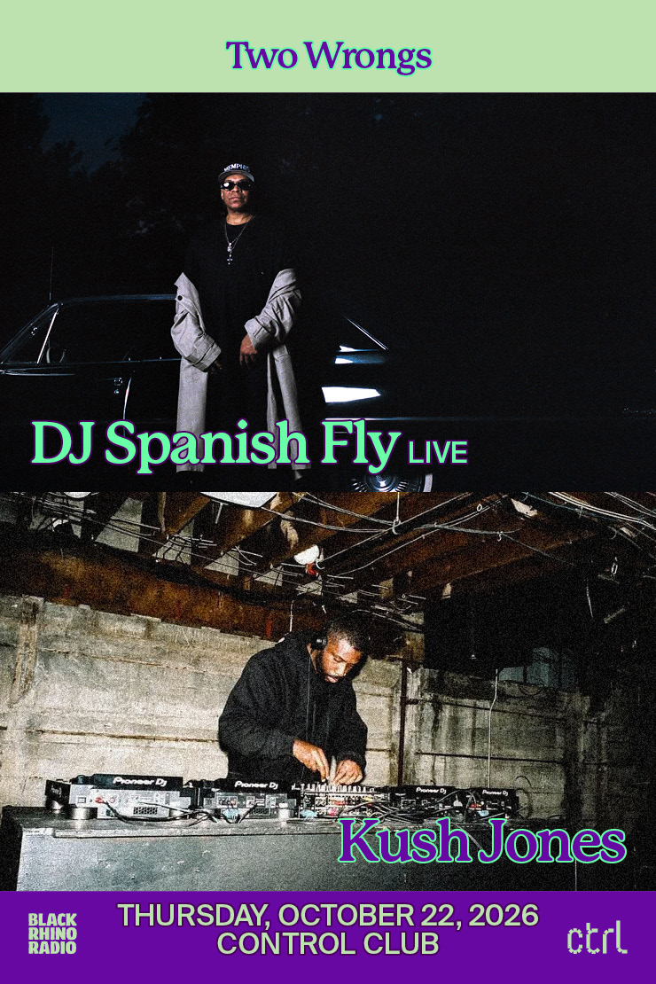 Two Wrongs: DJ Spanish Fly, Kush Jones