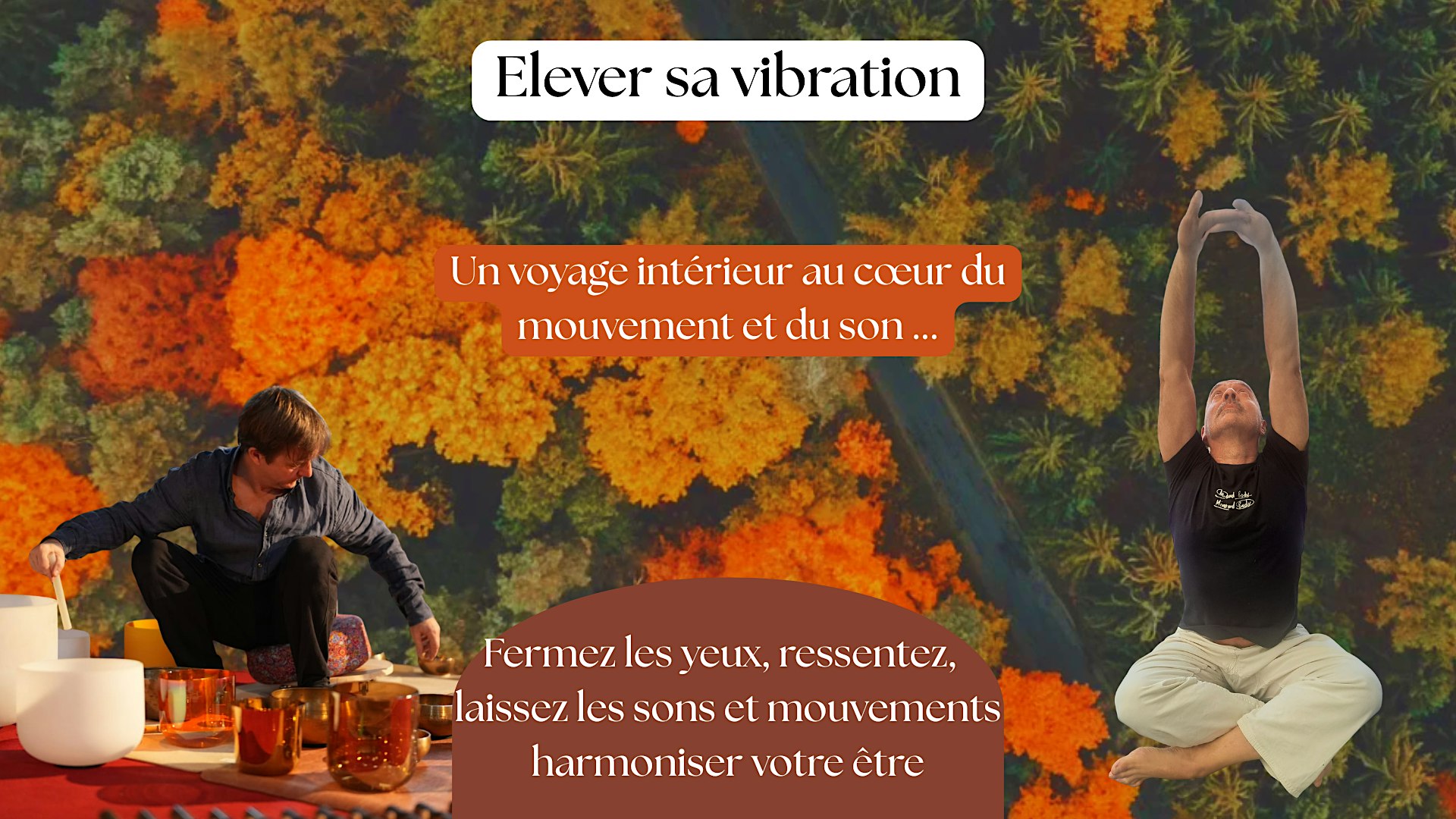 ELEVER SA VIBRATION à travers le mouvement et le son