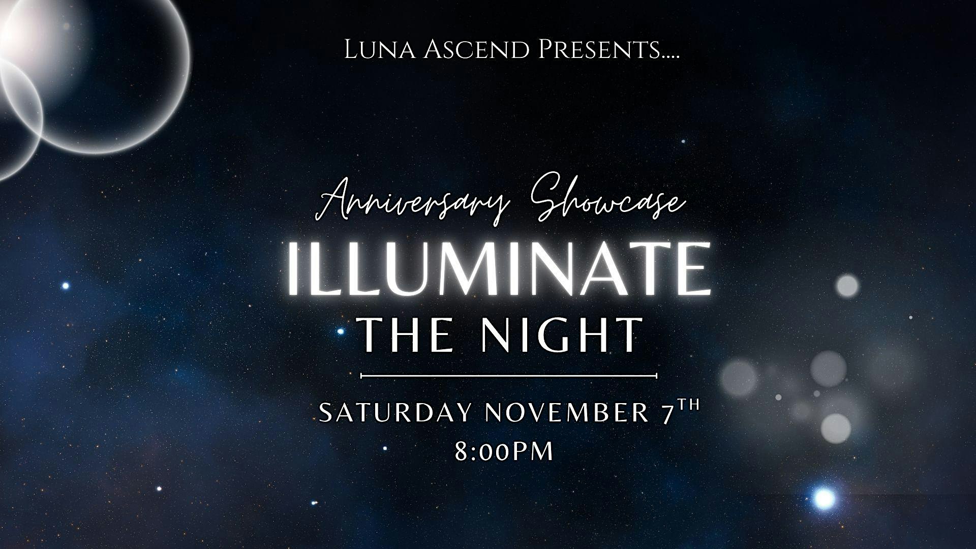 Illuminate the Night ... Luna Ascends Anniversary Showcase
