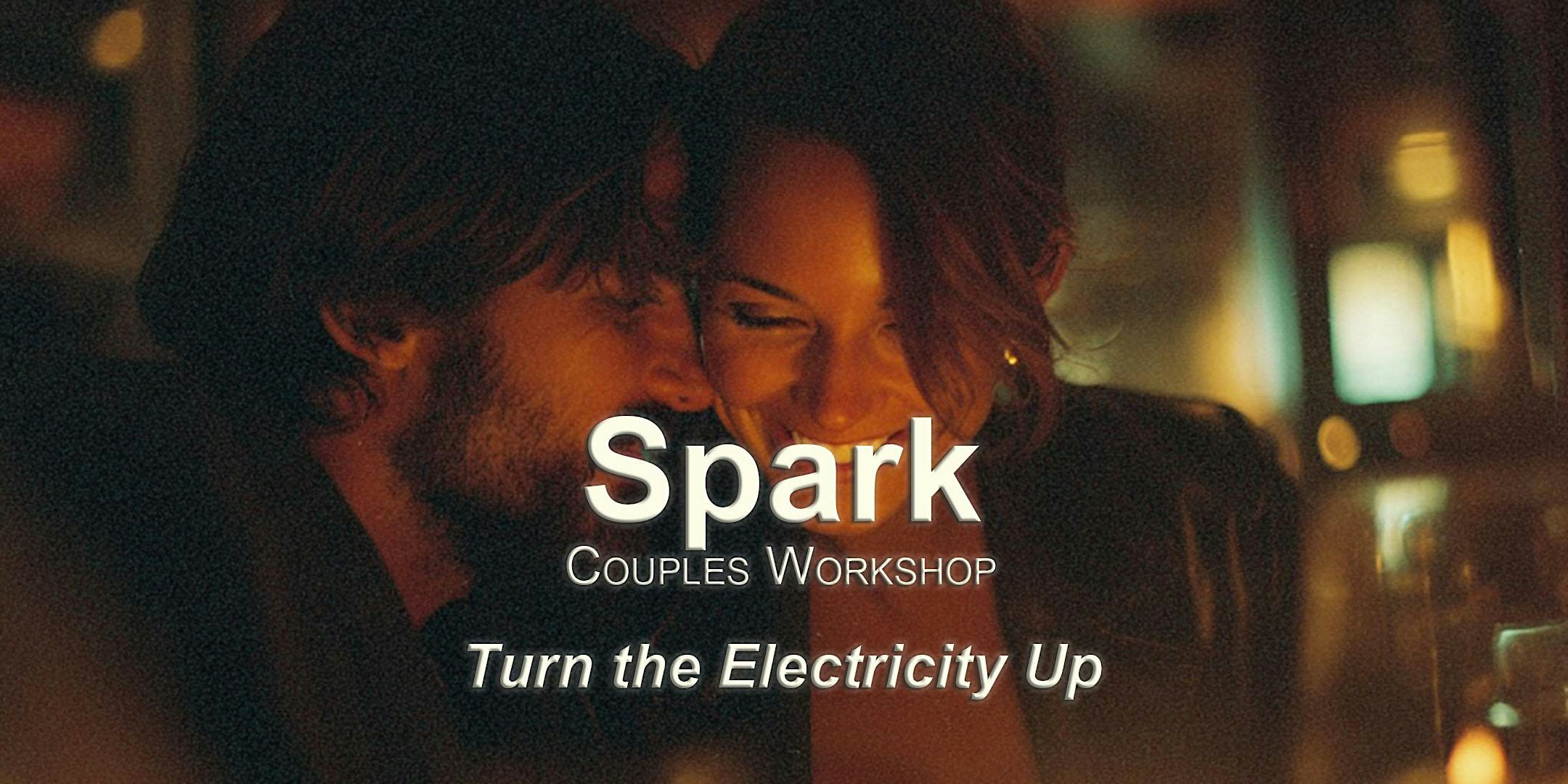 Spark: A Couples Date-Night Workshop for More Flirting & Attraction