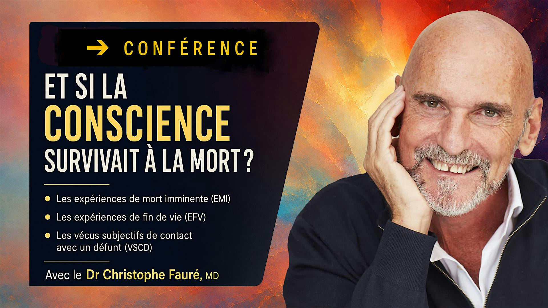 (À Montréal) ✔️ ET SI LA CONSCIENCE SURVIVAIT À LA MORT ?