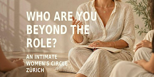 Who Are You Beyond the Role? | Women's Circle in Zürich