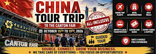 CHINA TOUR - CATON FAIR TRADE SHOW