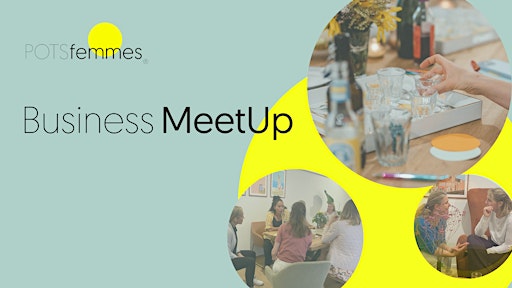 POTSfemmes Business MeetUp