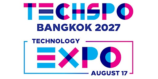 TECHSPO Bangkok 2027 Technology Expo (AI ~ SaaS ~ AdTech ~ MarTech)