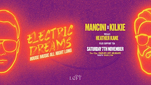Electric Dreams with Mancini X Kilkie