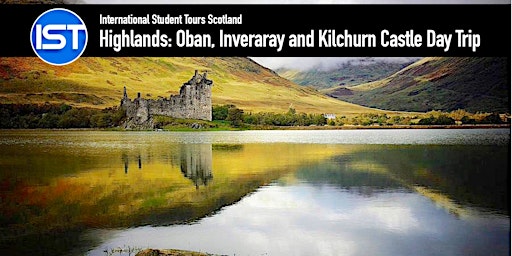 Oban, Inveraray Castle and the Highlands Day Trip