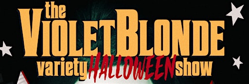 The Violet Blonde Variety HALLOWEEN Show